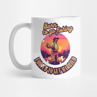 Born To Go Fishing Forced To Get Married Retro Mug